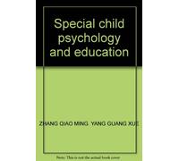 Special child psychology and education(Chinese Edition)