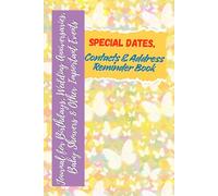 Special Dates, Contacts & Address Reminder Book: Journal for Birthdays, Wedding Anniversaries, Baby Showers & Other Important Events | teen planner, ... friendship diary, birthday tracker for teens