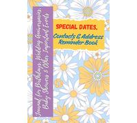 Special Dates, Contacts & Address Reminder Book: Journal for Birthdays, Wedding Anniversaries, Baby Showers & Other Important Events | women’s ... feminine organizer, birthday reminder book