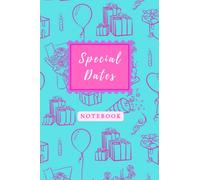 Special Dates Notebook to Keep Track of Birthdays, Anniversaries, and Other Important Events Through The Year: Medium Size, 100 Pages, Turquoise ... with Pink Celebration Design, Matte Finish