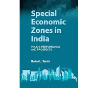 Special Economic Zones in India: Policy, Performance and Prospects