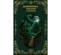Special Edition: Monsters We Shouldn’t Want: A Spicy Forbidden Love Collection of Twisted Fairy Tale Retellings (Collectors Edition: Monstrously Ever Afrer)