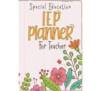 Special Education IEP Planner For Teacher: A Data Collection Book for Special Education Teachers With Caseload, Student IEP Preview, Meeting ... and more | SPED Planner Undated 216 pages