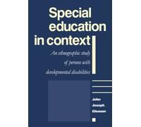 Special Education in Context: An Ethnographic Study of Persons with Developmental Disabilities