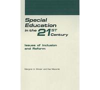 Special Education in the 21st Century: Issues of Inclusion and Reform