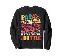 Special Education Para Paraprofessional Hero Daily Sweatshirt