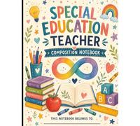 Special Education Teacher Composition Notebook: 120 College-Ruled Pages for Lesson Ideas, Classroom Notes and Inclusive Planning | Lesson Ideas, ... | Notebook for Lesson Planning, Daily Notes