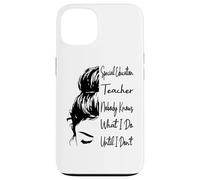 Special Education Teacher Nobody Knows What I Do Funny Case for iPhone 13