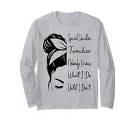 Special Education Teacher Nobody Knows What I Do Funny Long Sleeve T-Shirt
