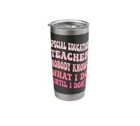 Special Education Teacher Nobody Knows What I Do Funny Stainless Steel Insulated Tumbler