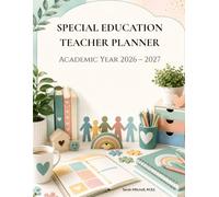 Special Education Teacher Planner Academic Year 2026 - 2027: Comprehensive IEP Caseload Tracker, Lesson Organizer, Student Accommodations & Parent Communication Log for SPED Educators