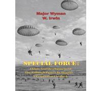 Special Force: Origin And Development Of The Jedburgh Project In Support Of Operation Overlord