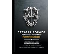 Special Forces Assessment and Selection Preparation Guide: PEOPLE | EXCELLENCE | INNOVATION | TEAMWORK