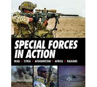 Special Forces in Action: Iraq - Syria - Afghanistan- Africa - Balkans (SAS & Elite Forces)