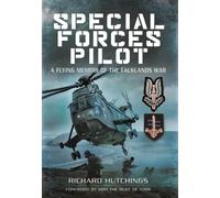 Special Forces Pilot: A Flying Memoir of the Falkland War