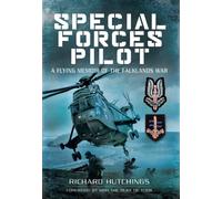 Special Forces Pilot: A Flying Memoir of the Falkland War: A Flying Memoir of the Falklands War