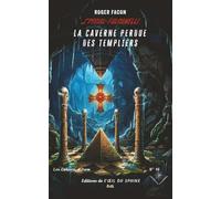 Spécial Fulcanelli : La Caverne Perdue Des Templiers (Les Cahiers d’Irem)