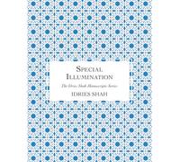 Special Illumination: The Manuscript (The Idries Shah Manuscripts Series)