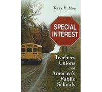 Special Interest: Teachers Unions and America's Public Schools