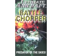 Special Interest - Ultimate Aircraft: Battle Chopper [VHS]