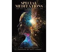 Special Meditations for Health, Wealth, Love, and Expression