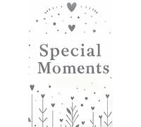 Special Moments: Lovely Personalized Notebook from you to everyone you love or even yourself