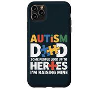 Special Needs Dad - Some Look Up To Heroes I Raise Mine Case for iPhone 11 Pro Max
