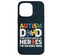 Special Needs Dad - Some Look Up To Heroes I Raise Mine Case for iPhone 14 Pro Max