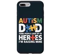 Special Needs Dad - Some Look Up To Heroes I Raise Mine Case for iPhone 7 Plus/8 Plus