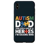 Special Needs Dad - Some Look Up To Heroes I Raise Mine Case for iPhone XS Max