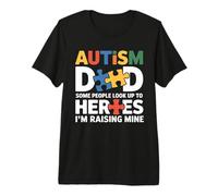 Special Needs Dad - Some Look Up to Heroes I Raise Mine Premium T-Shirt