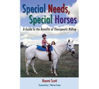 Special Needs, Special Horses: A Guide to the Benefits of Therapeutic Riding (Practical Guide)