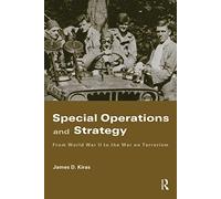 Special Operations and Strategy: From World War II to the War on Terrorism (Strategy and History)