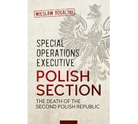 Special Operations Executive: Polish Section: The Death of the Second Polish Republic