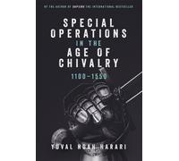 Special Operations in the Age of Chivalry, 1100-1550