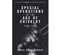 Special Operations in the Age of Chivalry, 1100-1550 (Warfare in History)