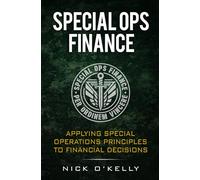 Special Ops Finance: Applying Special Operations Principles to Financial Decisions