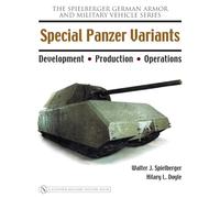 Special Panzer Variants: Development - Production - Operations (The Spielberger German Armor and Military Vehicle Series)