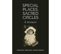 Special Places, Sacred Circles : A Memoir