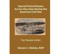 Special Postal Routes Across the Lines During the American Civil War: The Philatelic Exhibit