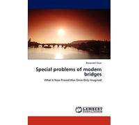 Special problems of modern bridges: What Is Now Proved Was Once Only Imagined