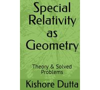 Special Relativity as Geometry: Theory & Solved Problems