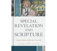 Special Revelation And Scripture (Theology for the People of God)