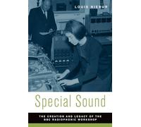 Special Sound: The Creation and Legacy of the BBC Radiophonic Workshop (Oxford Music / Media) (Oxford Music/Media Series)