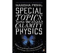 Special Topics in Calamity Physics by Marisha Pessl (2007-05-03)