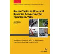 Special Topics in Structural Dynamics & Experimental Techniques, Vol. 5 : Proceedings of the 43rd IMAC, A Conference and Exposition on Structural Dynamics 2025
