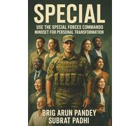 SPECIAL: Use the Special Forces Mindset for Personal Transformation