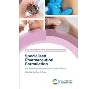 Specialised Pharmaceutical Formulation: The Science and Technology of Dosage Forms: Volume 2 (Drug Development and Pharmaceutical Science)
