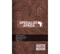 SPECIALIST AFRICA NOTEBOOK: Inspired African-Themed Writing Journal - Perfect for Notes, Ideas, Daily Reflections, and Gifts