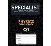 SPECIALIST-PHYSICS EXERCISE BOOK: Perfect for School, College and Study Notes